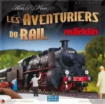 les aventuriers du rail Marklin