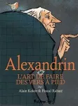 Alexandrin ou L'art de faire des vers à pied