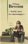 Arrête avec tes mensonges