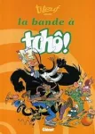 La Bande à Tchô !