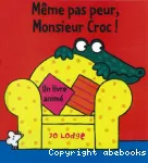 Même pas peur, monsieur Croc !