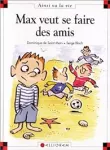 Max veut se faire des amis