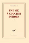 Une vie à coucher dehors