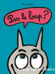 Pas le loup ?