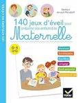 140 jeux d'éveil pour préparer son enfant à la maternelle
