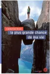 La plus grande chance de ma vie