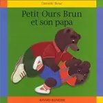 Petit Ours Brun et son papa
