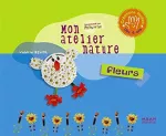 Mon atelier nature : fleurs