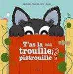 T'as la trouille pistrouille ?