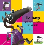 Le loup qui voulait être un artiste