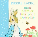 Pierre Lapin, mon premier livre pour poussette !