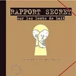 Rapport secret sur les Dents de Lait