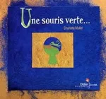 Une souris verte ...