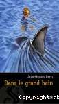 Dans le grand bain