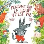 pendnat que le loup n'y est pas