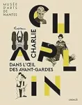 Charlie Chaplin dans l'oeil des avant-gardes
