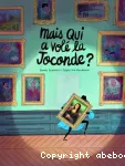 Mais qui a volé la Joconde ?