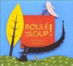 roulé le loup!