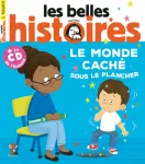 Les Belles Histoires, 545 - Mai 2018 - Le monde caché sous le plancher 