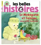 Les Belles Histoires, 587 - Novembre 2021 - Le Mokopata et l'oiseau aux mille couleurs