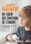 Au coeur des émotions de l'enfant
