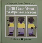 Petit Ours Brun va dépenser ses sous
