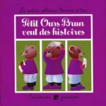Petit ours brun veut des histoires
