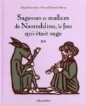 Sagesses et malices de Nasreddine, le fou qui était sage