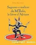 Sagesses et malices de M'Bolo, le lièvre d'Afrique