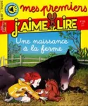 Mes premiers j'aime lire, 225 - Mai 2021 - Une naissance à la ferme