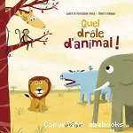 Quel drôle d'animal !