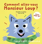 Comment allez-vous monsieur Loup ?