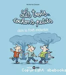 Les trois cochons petits dans la forêt enchantée