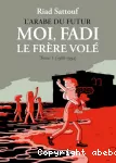 Moi, Fadi le frère volé ; Tome 1, 1986-1994