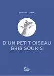 D'un petit oiseau gris souris