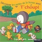 Découvre les petits de la ferme avec T'choupi