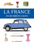 La France en 101 objets cultes