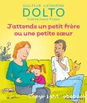 J'attends un petit frère ou une petite soeur