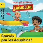 Mes premiers j'aime lire, 264 - Août 2024 - Sauvés par les dauphins