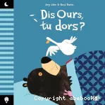 Dis Ours, tu dors ?
