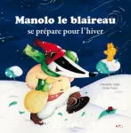 Manolo le blaireau se prépare pour l'hiver