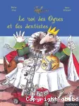 Le Roi des ogres et les dentistes
