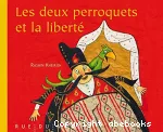 Les deux perroquets et la liberté