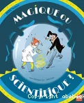 Magique ou scientifique ?