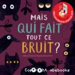 Mais qui fait tout ce bruit ?