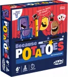 Because Potatoes