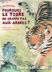 Pourquoi le tigre ne grimpe pas aux arbres