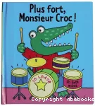 Plus fort, monsieur Croc !