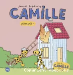 Camille pompier ; suivi de Camille parle aux coccinelles
