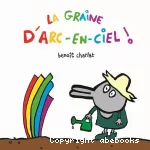 La graine d'arc-en-ciel